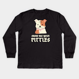 Show Me Your Pitties Kids Long Sleeve T-Shirt